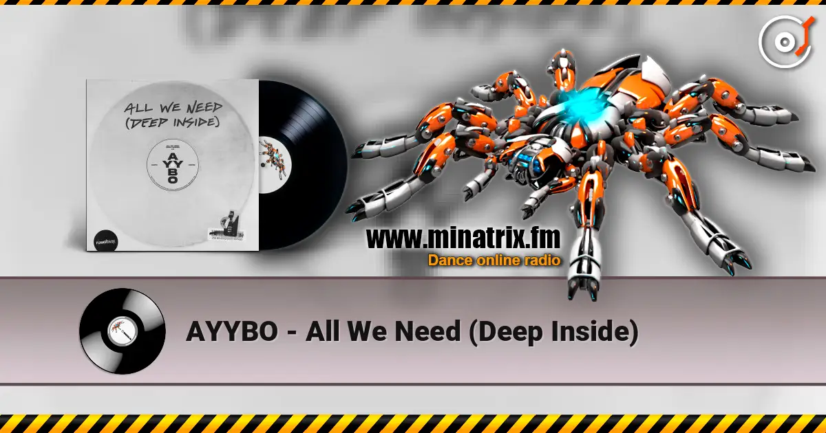 AYYBO - All We Need (Deep Inside) listen online in high quality | Minatrix.FM