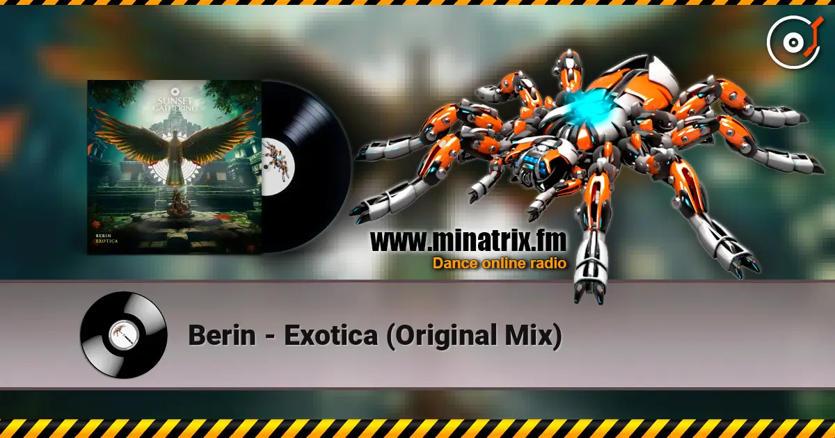 Berin - Exotica (Original Mix) listen online in high quality | Minatrix.FM