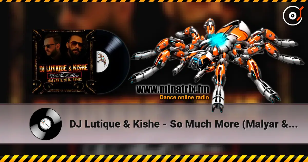 DJ Lutique & Kishe - So Much More (Malyar & 2K DJ Remix) listen online in high quality | Minatrix.FM