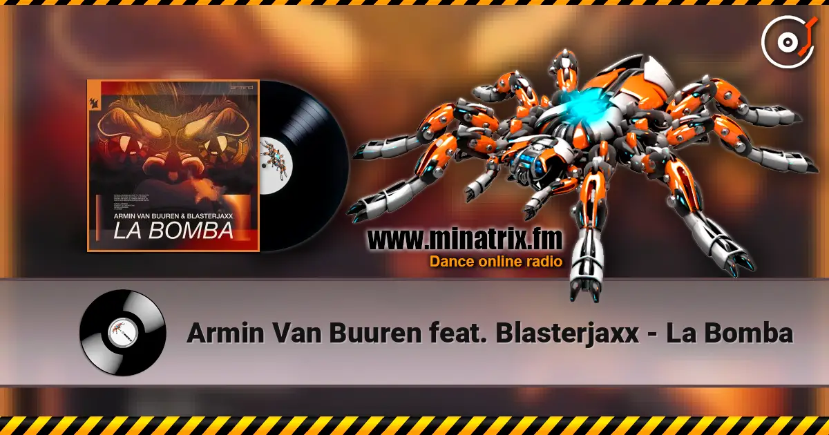 Armin Van Buuren feat. Blasterjaxx - La Bomba listen online in high quality | Minatrix.FM