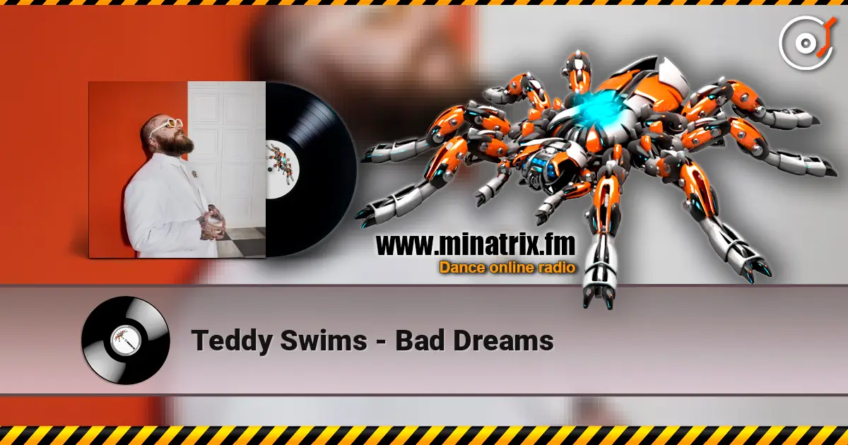 Teddy Swims - Bad Dreams listen online in high quality | Minatrix.FM