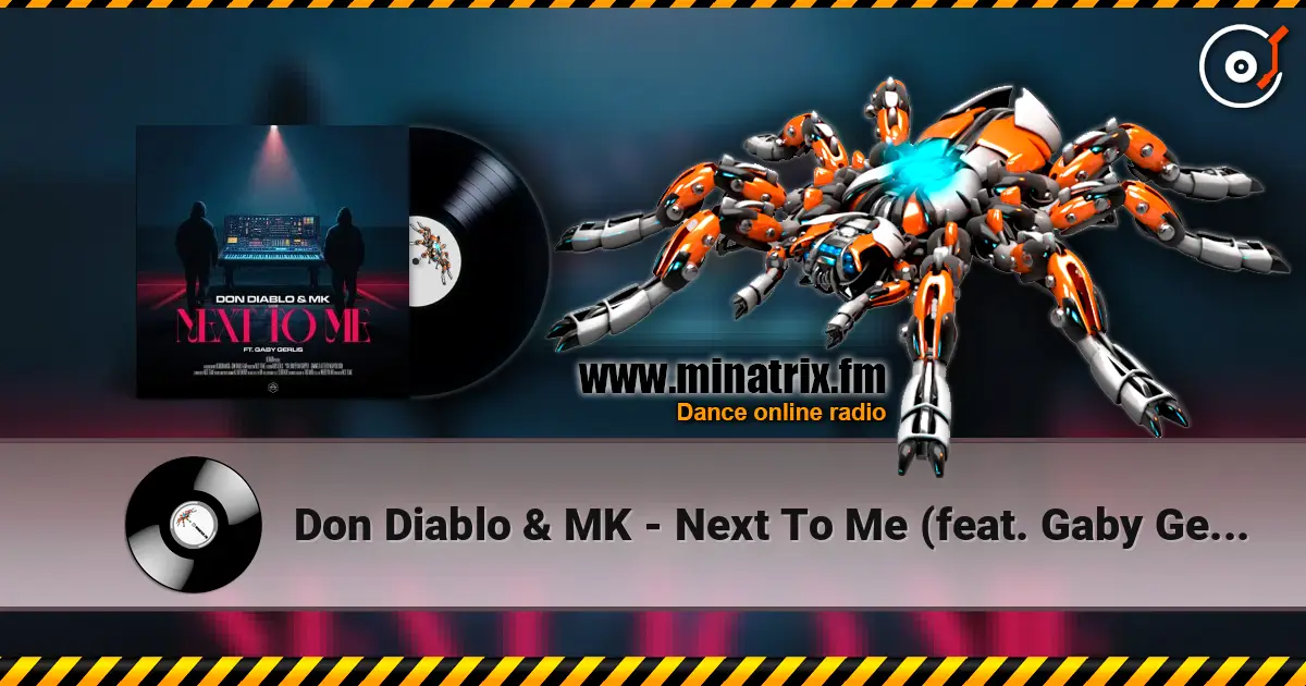 Don Diablo & MK - Next To Me (feat. Gaby Gerlis) listen online in high quality | Minatrix.FM
