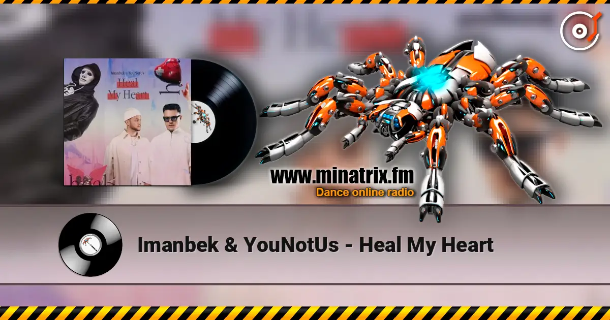 Imanbek & YouNotUs - Heal My Heart listen online in high quality | Minatrix.FM