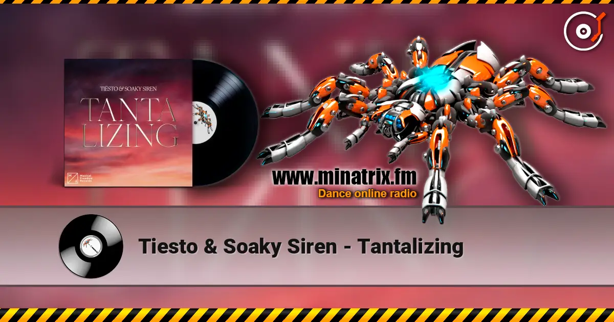 Tiesto & Soaky Siren - Tantalizing listen online in high quality | Minatrix.FM
