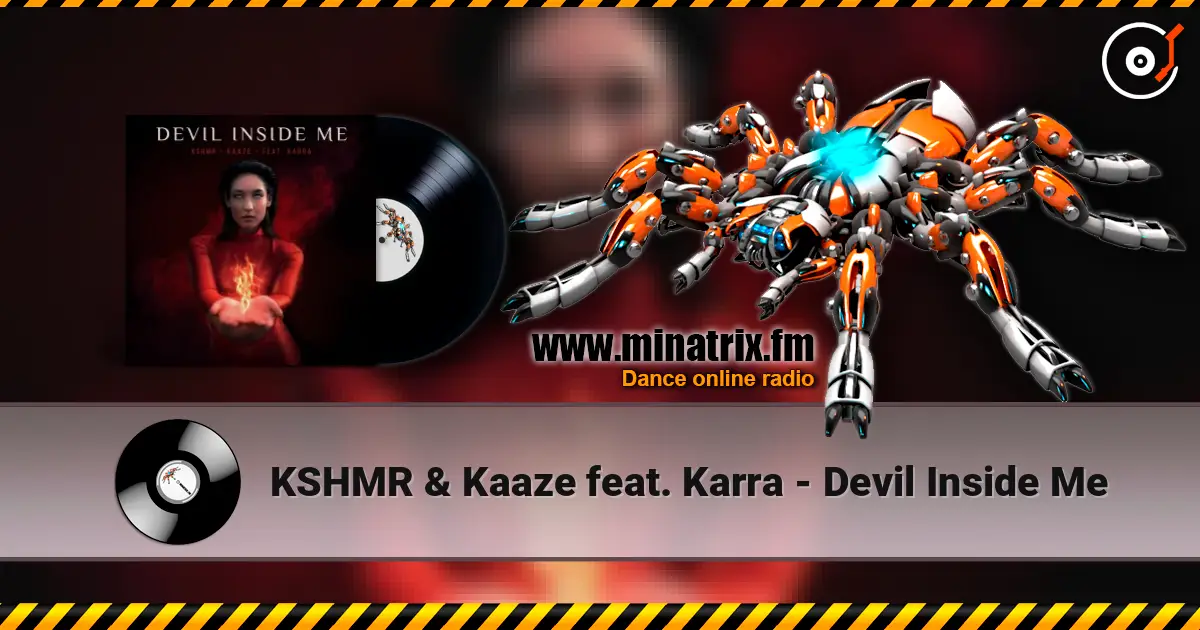 KSHMR & Kaaze feat. Karra - Devil Inside Me listen online in high quality | Minatrix.FM