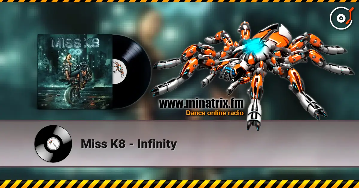 Miss K8 - Infinity listen online in high quality | Minatrix.FM