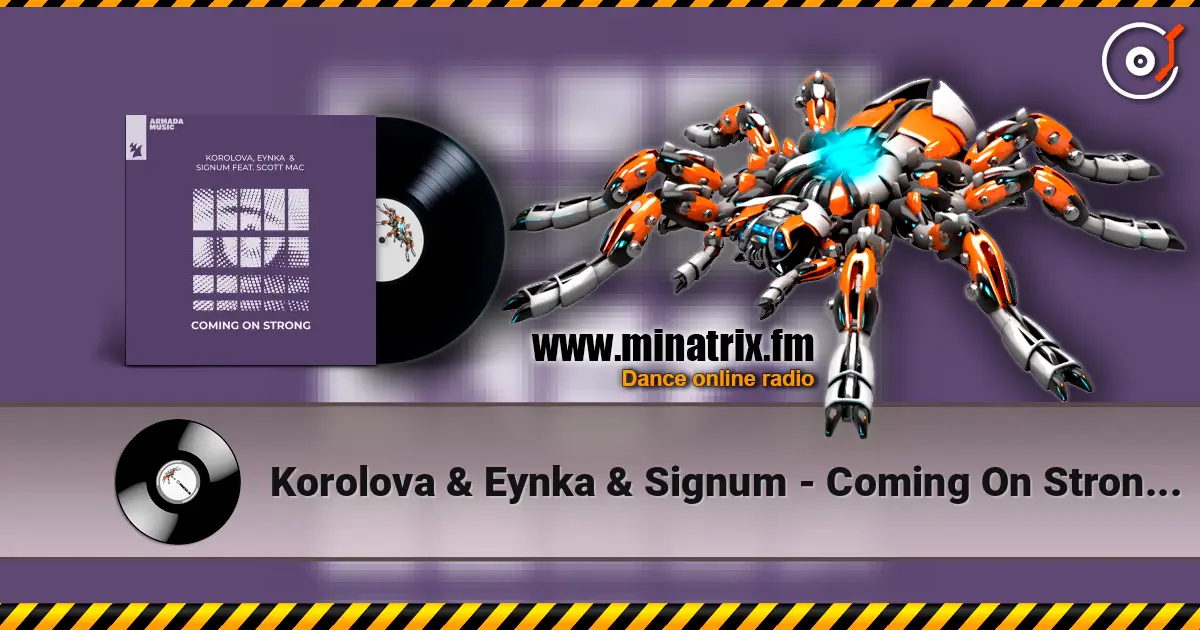Korolova & Eynka & Signum - Coming On Strong (feat. Scott Mac) слухати онлайн у високій якості | Minatrix.FM