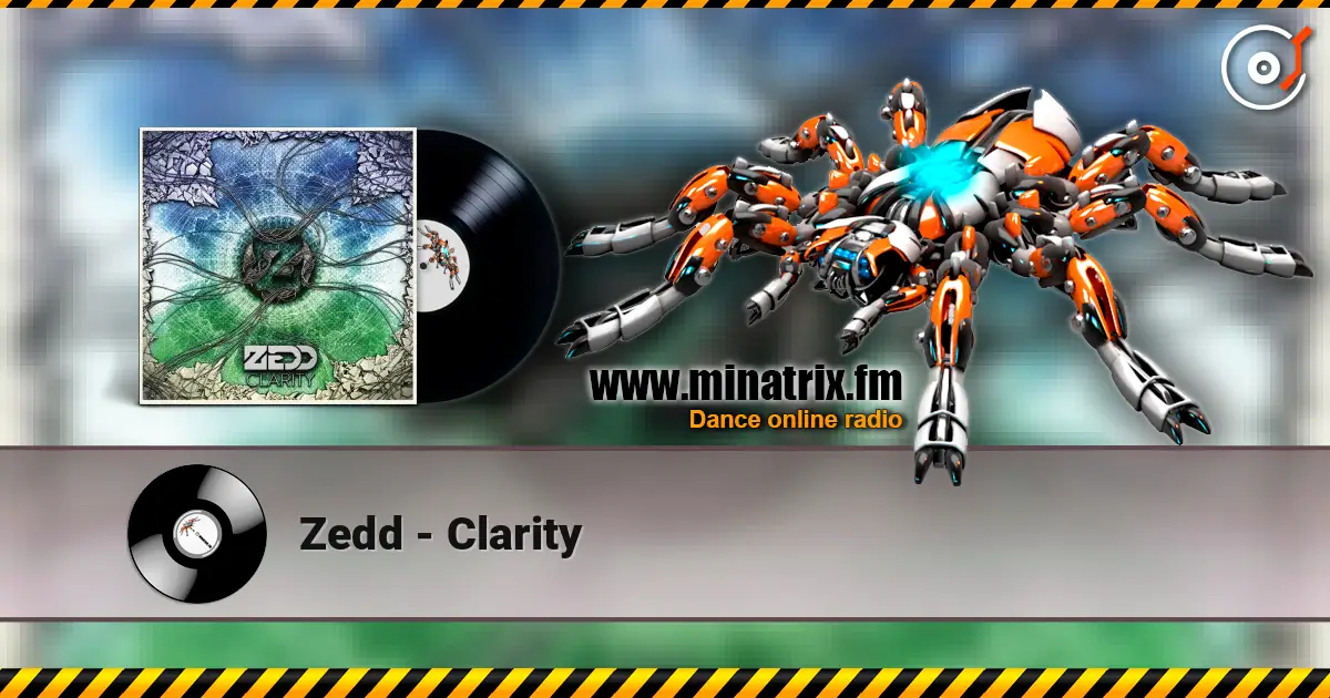 Zedd - Clarity listen online in high quality | Minatrix.FM