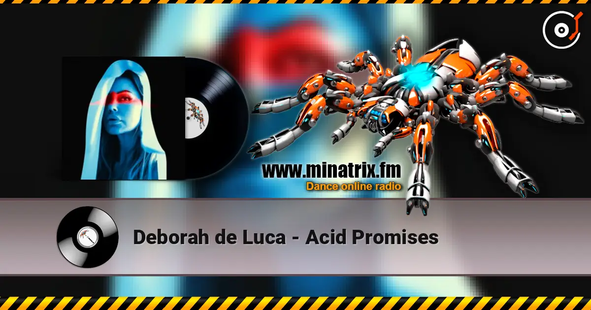 Deborah de Luca - Acid Promises listen online in high quality | Minatrix.FM
