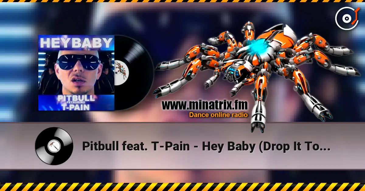 Pitbull feat. T-Pain - Hey Baby (Drop It To The Floor) (Mike Cole Remix) слухати онлайн у високій якості | Minatrix.FM
