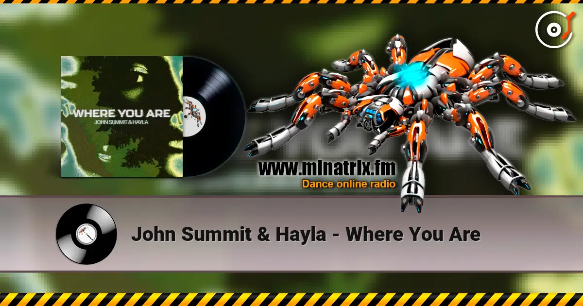 John Summit & Hayla - Where You Are слухати онлайн у високій якості | Minatrix.FM