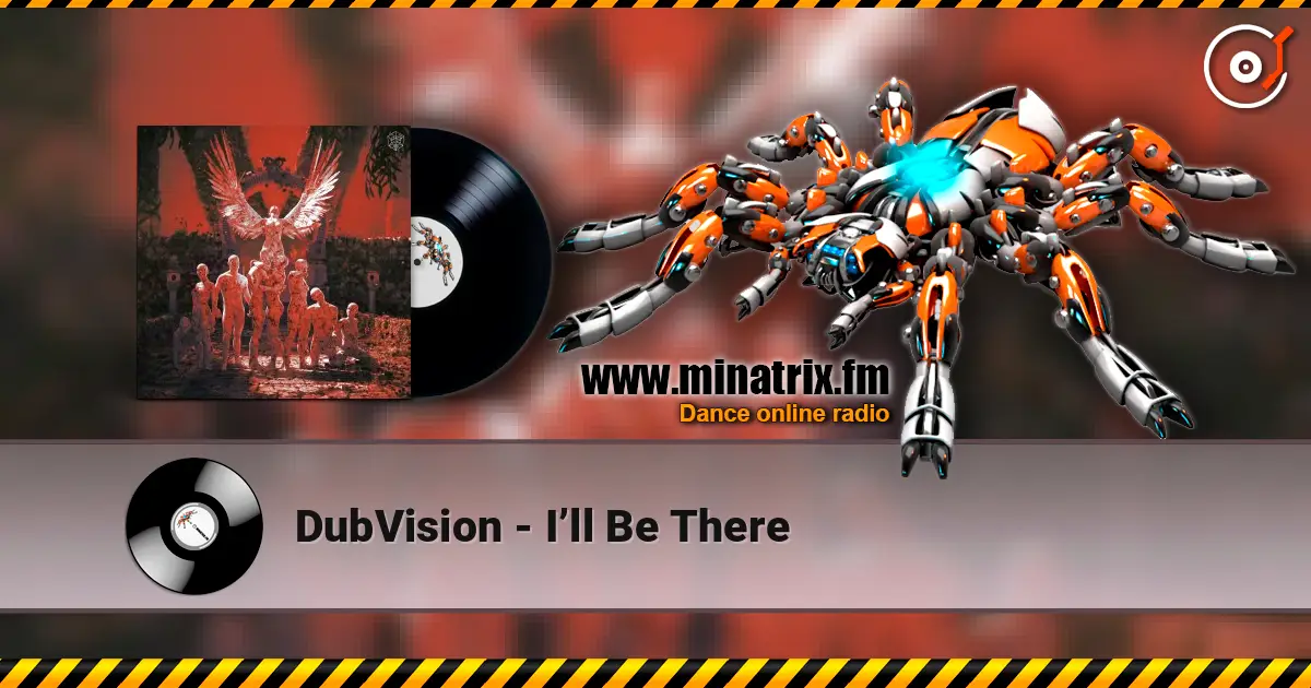 DubVision - I’ll Be There listen online in high quality | Minatrix.FM