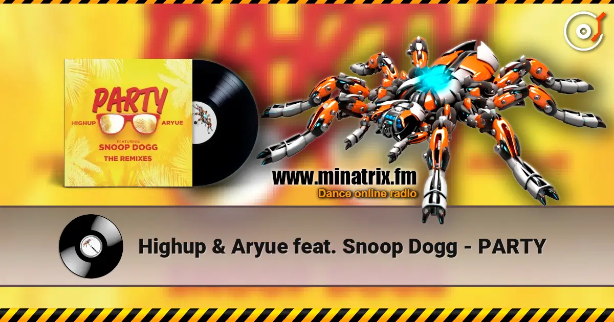 Highup & Aryue feat. Snoop Dogg - PARTY listen online in high quality | Minatrix.FM