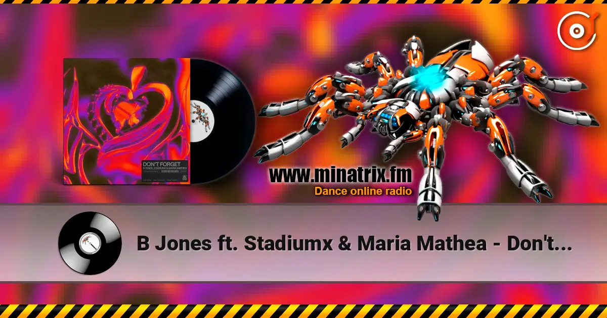 B Jones ft. Stadiumx & Maria Mathea - Don't Forget listen online in high quality | Minatrix.FM