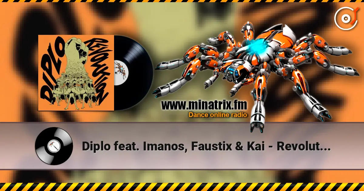 Diplo feat. Imanos, Faustix & Kai - Revolution (Original Mix) listen online in high quality | Minatrix.FM