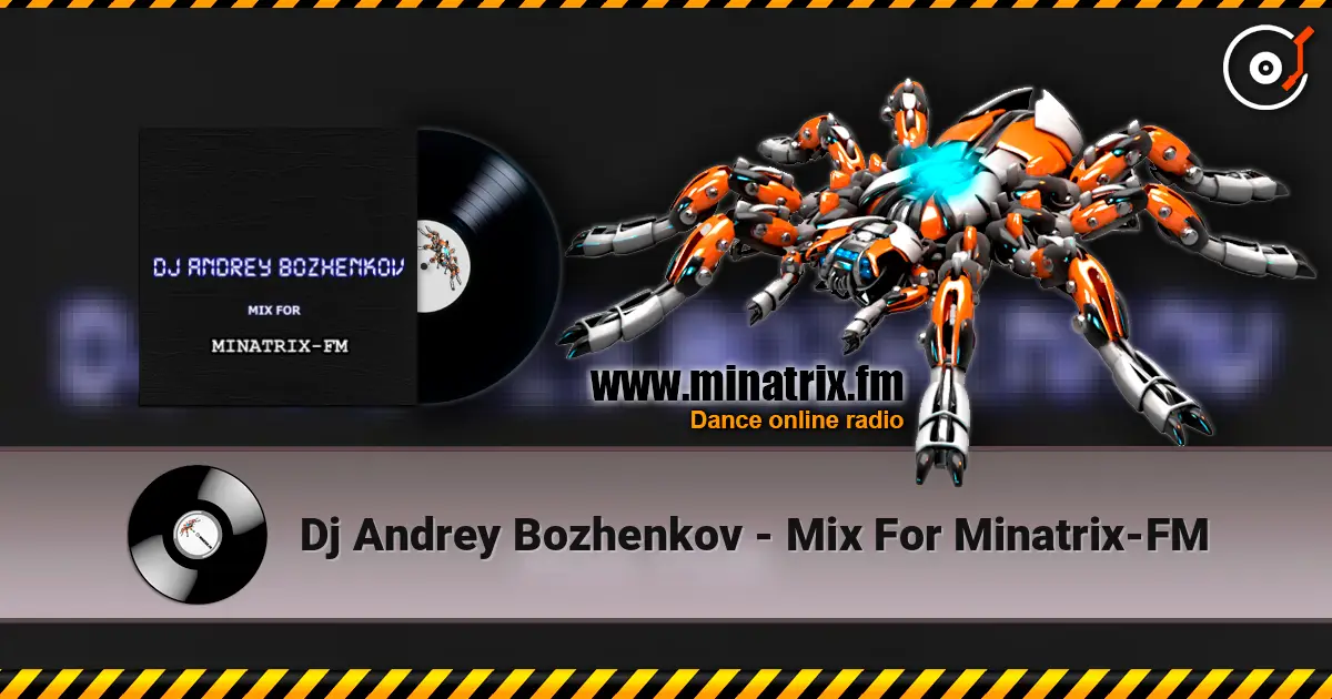Dj Andrey Bozhenkov - Mix For Minatrix-FM listen online in high quality | Minatrix.FM