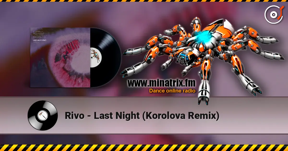 Rivo - Last Night (Korolova Remix) listen online in high quality | Minatrix.FM