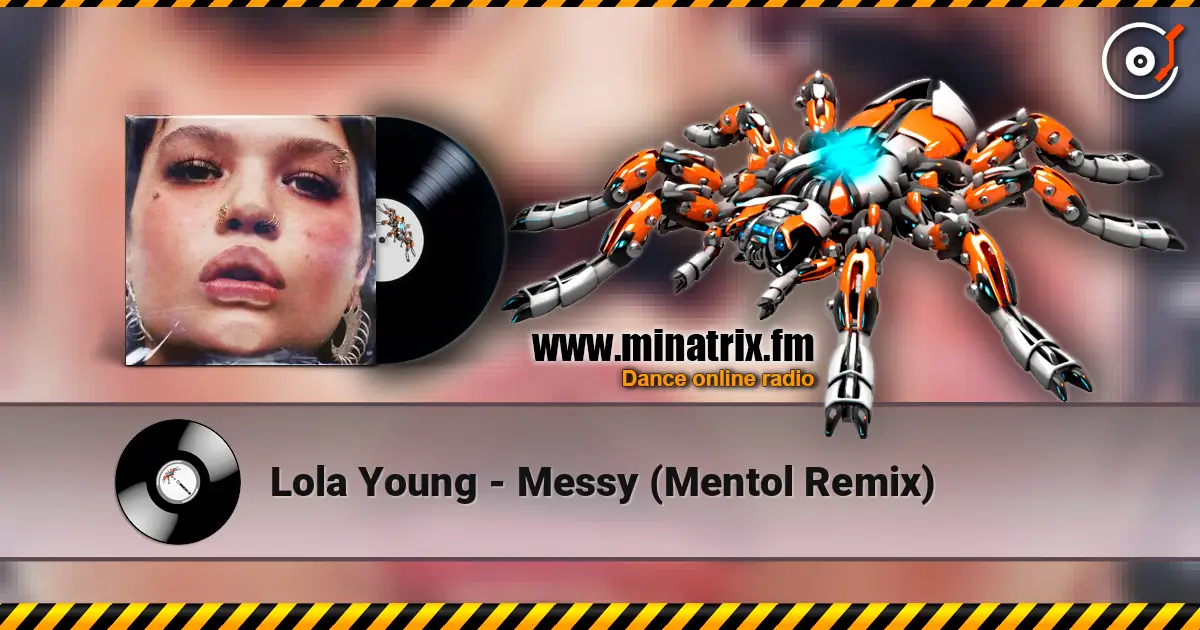 Lola Young - Messy (Mentol Remix) слухати онлайн у високій якості | Minatrix.FM