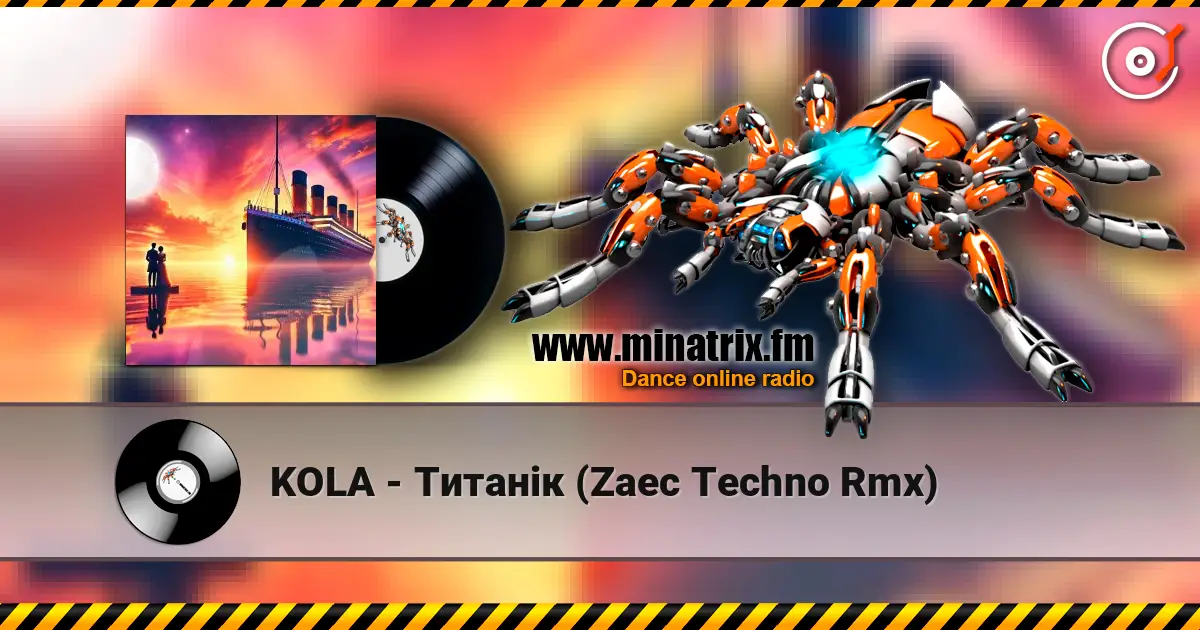 KOLA - Титанік (Zaec Techno Rmx) listen online in high quality | Minatrix.FM