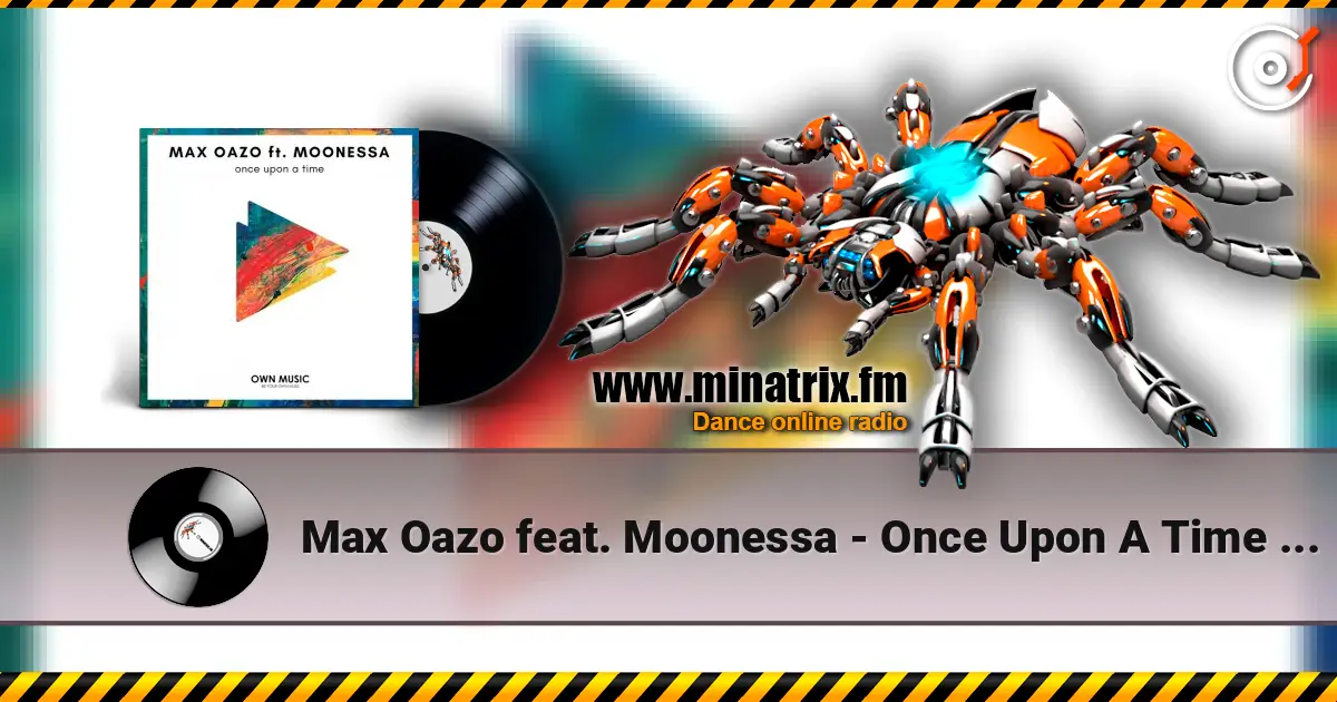 Max Oazo feat. Moonessa - Once Upon A Time (House Mix) слухати онлайн у високій якості | Minatrix.FM