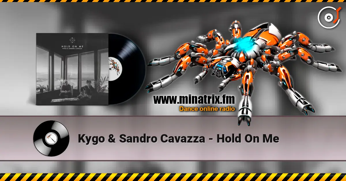 Kygo & Sandro Cavazza - Hold On Me listen online in high quality | Minatrix.FM