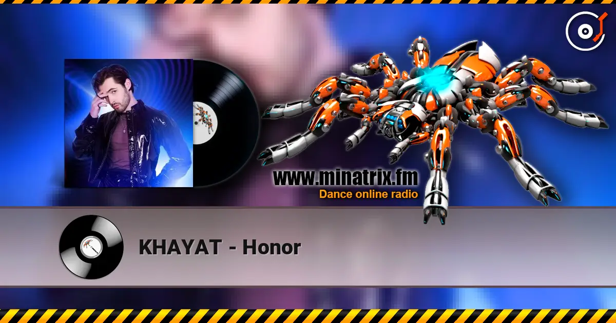KHAYAT - Honor listen online in high quality | Minatrix.FM