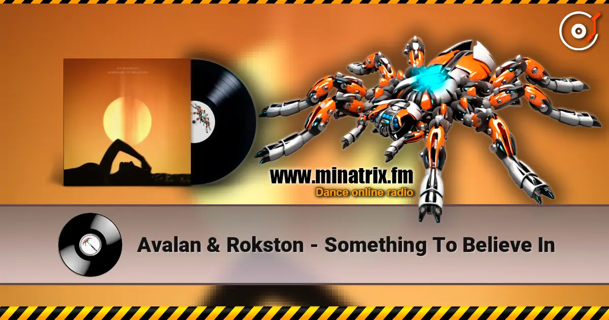 Avalan & Rokston - Something To Believe In listen online in high quality | Minatrix.FM