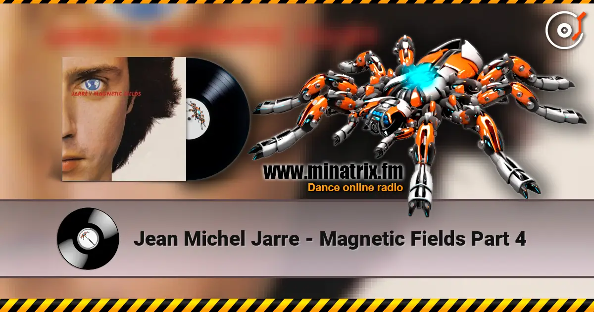 Jean Michel Jarre - Magnetic Fields Part 4 listen online in high quality | Minatrix.FM