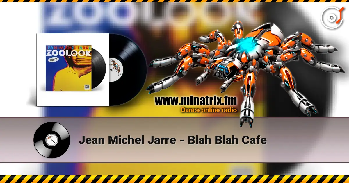 Jean Michel Jarre - Blah Blah Cafe listen online in high quality | Minatrix.FM