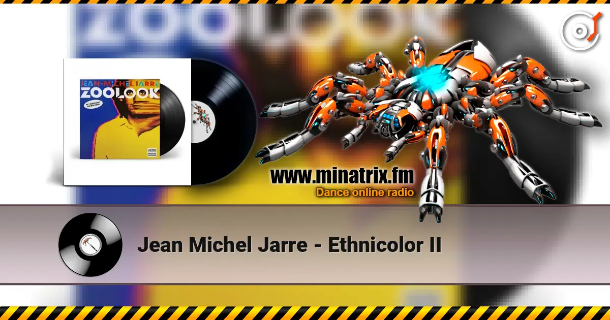Jean Michel Jarre - Ethnicolor II listen online in high quality | Minatrix.FM