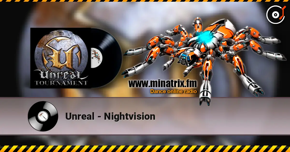 Unreal - Nightvision listen online in high quality | Minatrix.FM