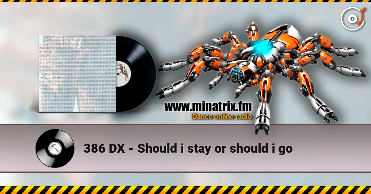 386 DX - Should i stay or should i go listen online in high quality | Minatrix.FM