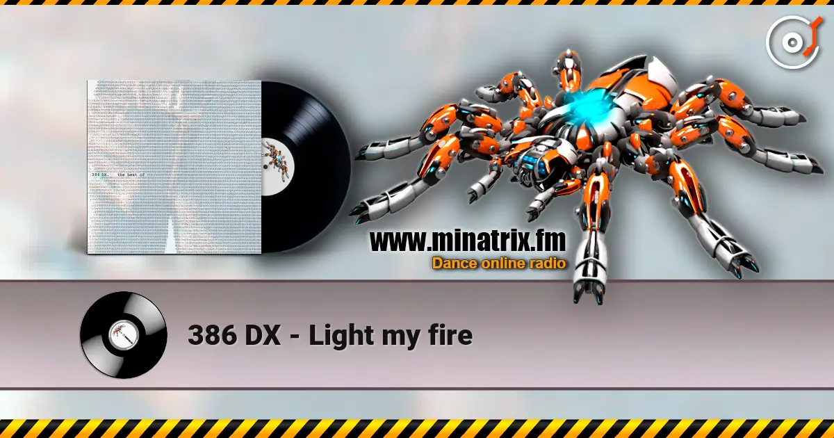 386 DX - Light my fire listen online in high quality | Minatrix.FM
