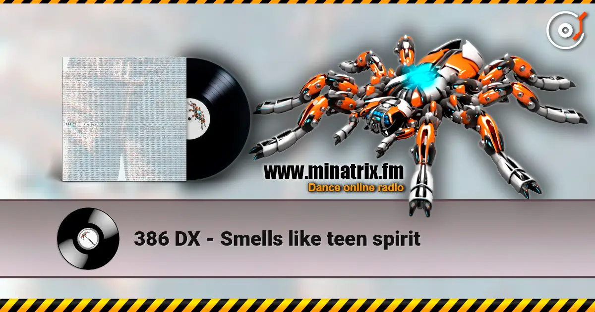 386 DX - Smells like teen spirit слухати онлайн у високій якості | Minatrix.FM