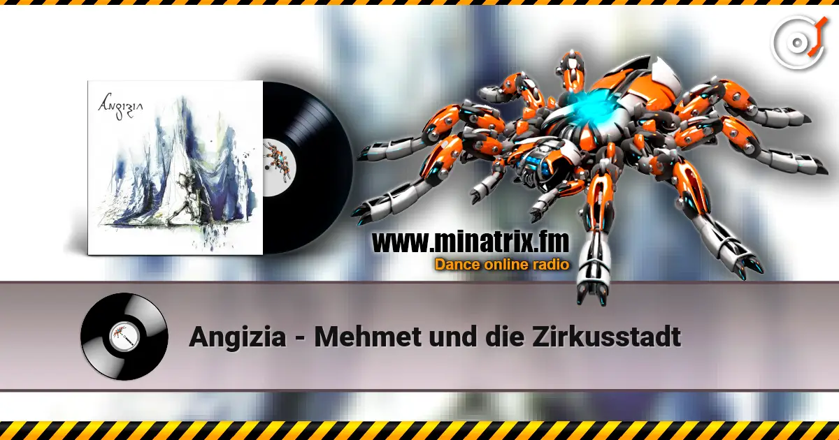 Angizia - Mehmet und die Zirkusstadt слухати онлайн у високій якості | Minatrix.FM