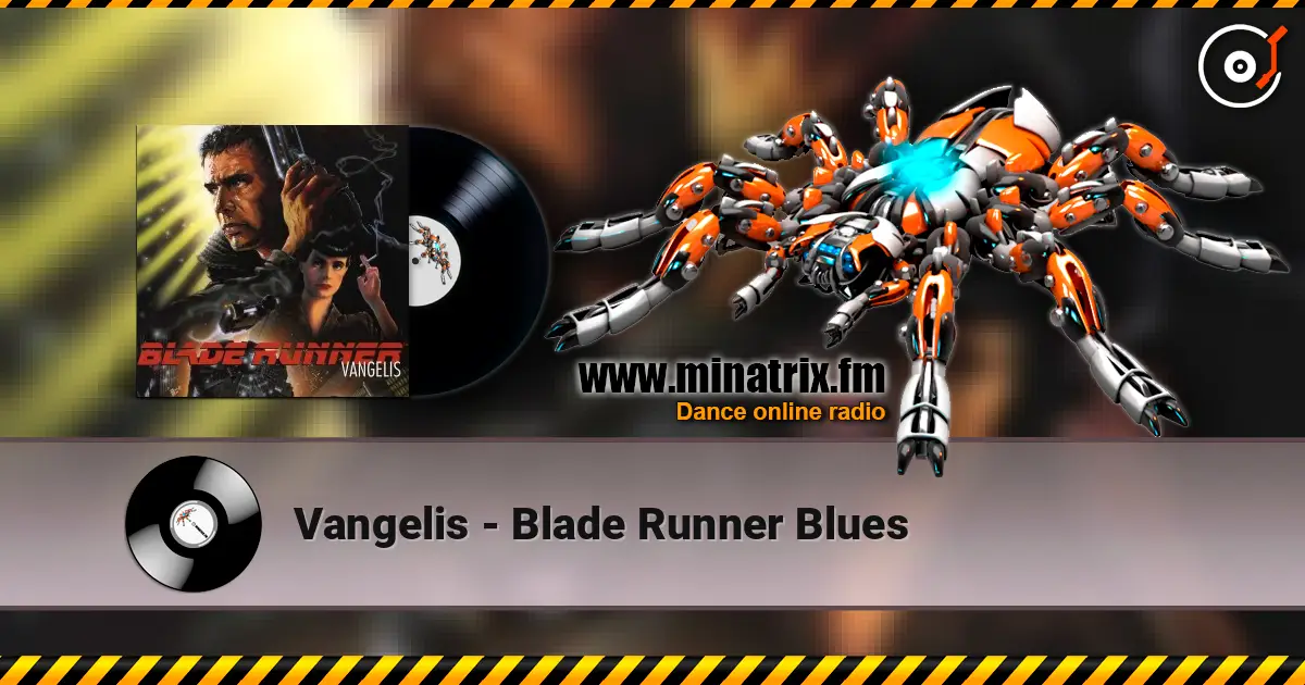 Vangelis - Blade Runner Blues слухати онлайн у високій якості | Minatrix.FM