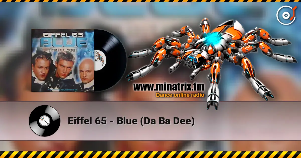 Eiffel 65 - Blue (Da Ba Dee) listen online in high quality | Minatrix.FM