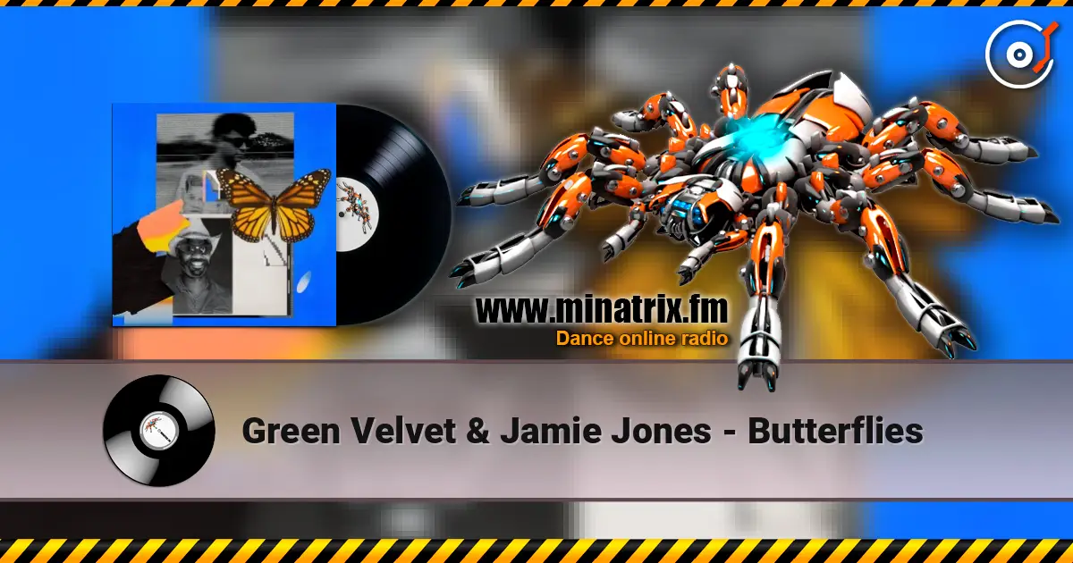 Green Velvet & Jamie Jones - Butterflies listen online in high quality | Minatrix.FM
