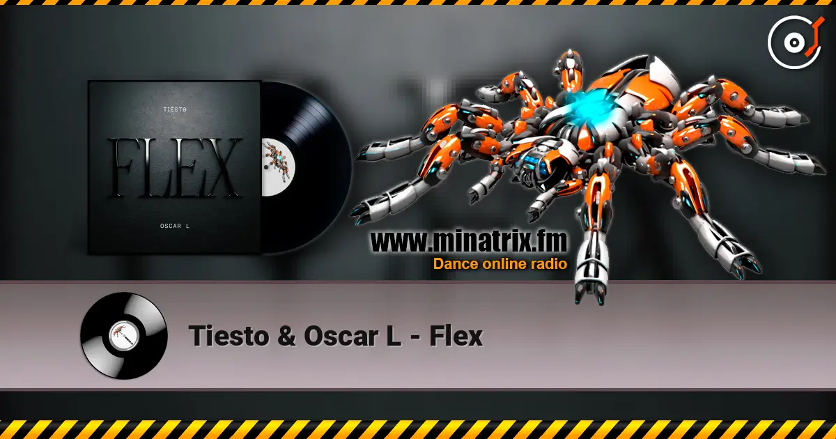 Tiesto & Oscar L - Flex listen online in high quality | Minatrix.FM