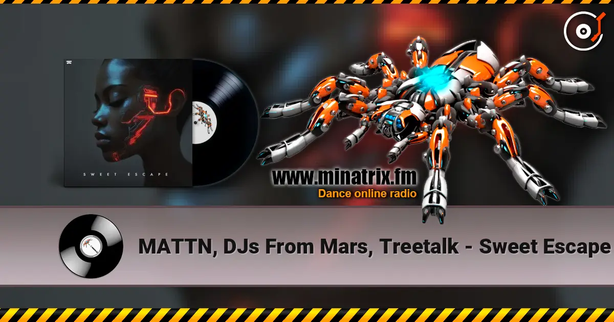 MATTN, DJs From Mars, Treetalk - Sweet Escape listen online in high quality | Minatrix.FM