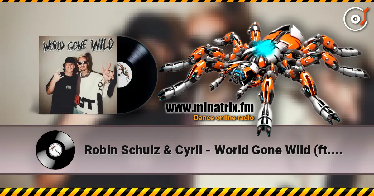 Robin Schulz & Cyril - World Gone Wild (ft. Sam Martin) listen online in high quality | Minatrix.FM