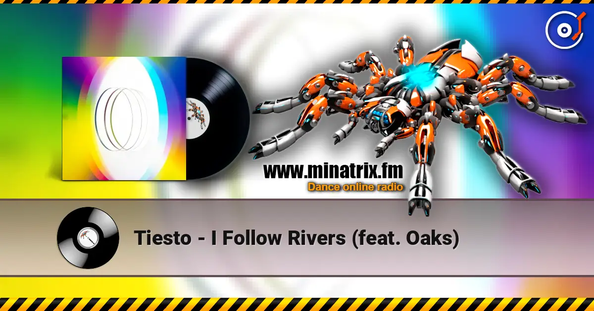 Tiesto - I Follow Rivers (feat. Oaks) listen online in high quality | Minatrix.FM