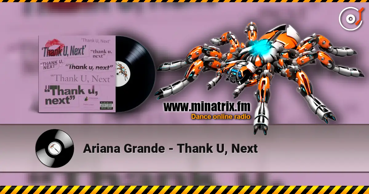 Ariana Grande - Thank U, Next listen online in high quality | Minatrix.FM