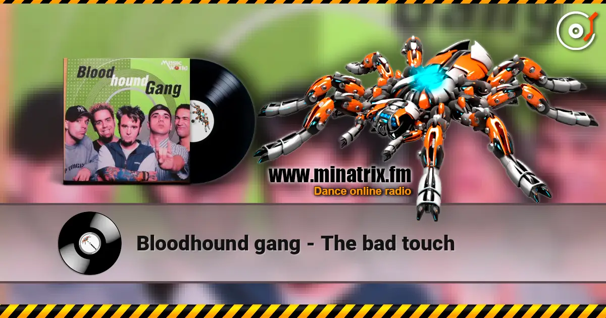 Bloodhound gang - The bad touch listen online in high quality | Minatrix.FM