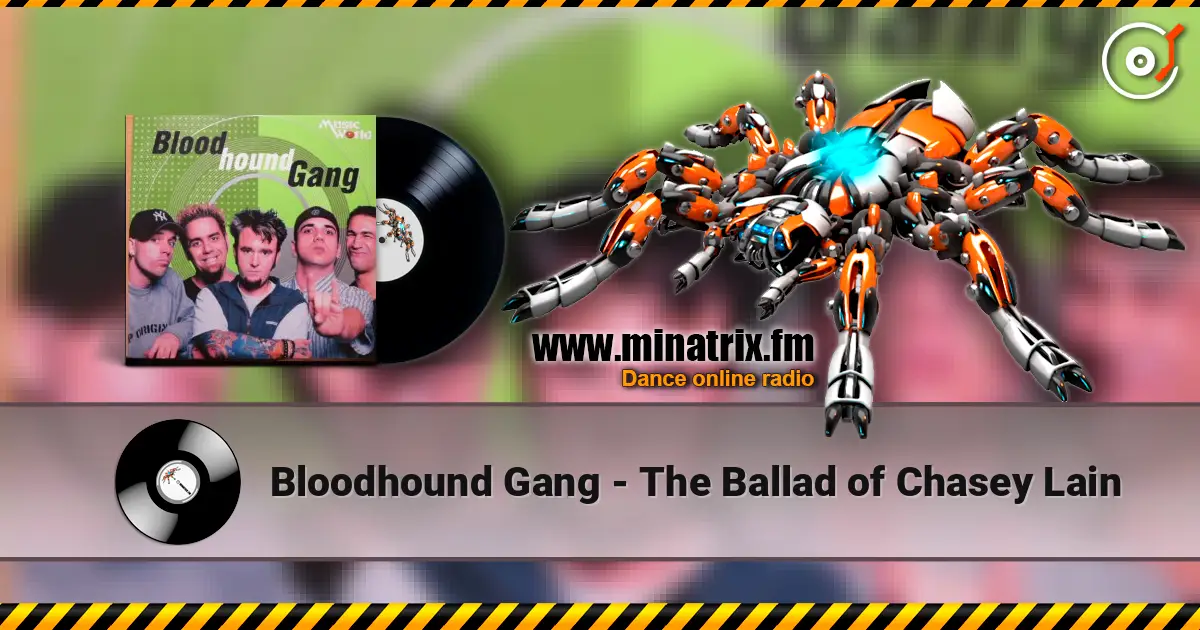 Bloodhound Gang - The Ballad of Chasey Lain listen online in high quality | Minatrix.FM