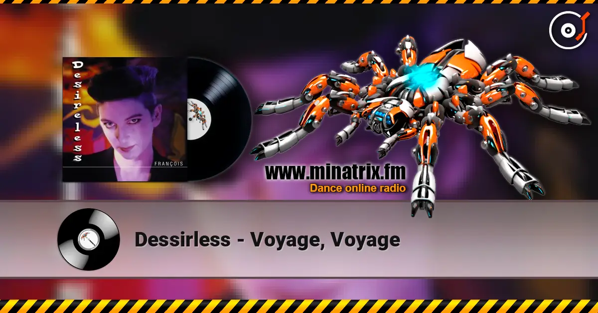 Dessirless - Voyage, Voyage listen online in high quality | Minatrix.FM