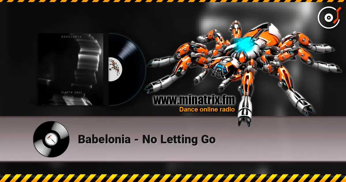 Babelonia - No Letting Go listen online in high quality | Minatrix.FM