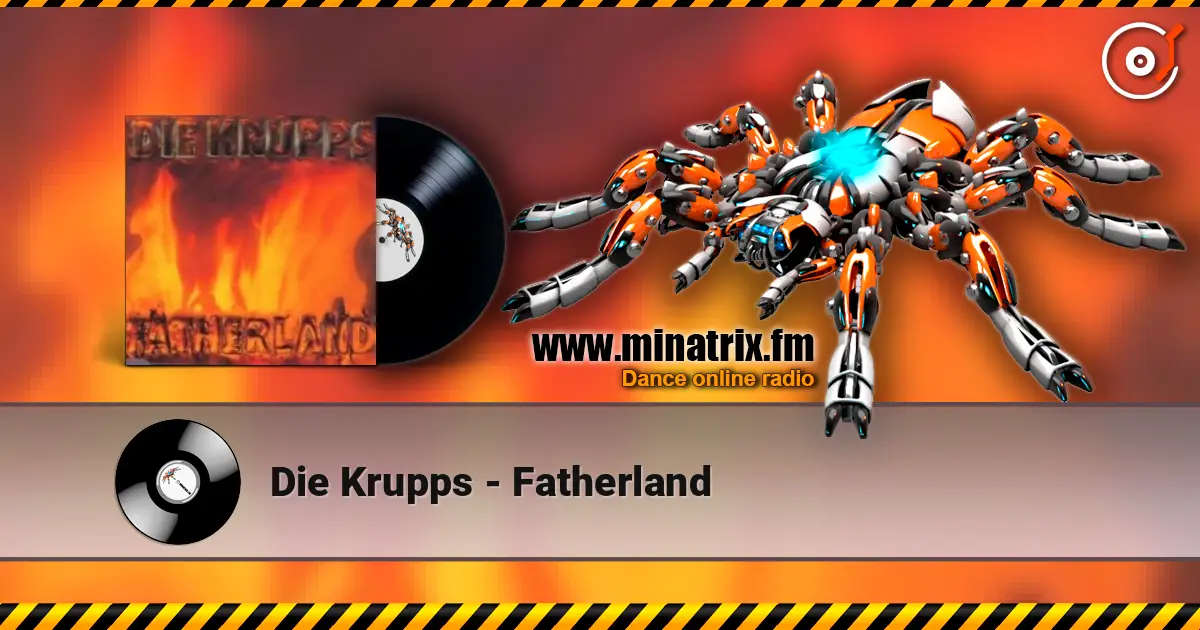 Die Krupps - Fatherland listen online in high quality | Minatrix.FM