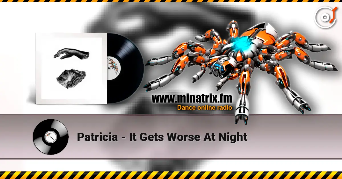 Patricia - It Gets Worse At Night listen online in high quality | Minatrix.FM
