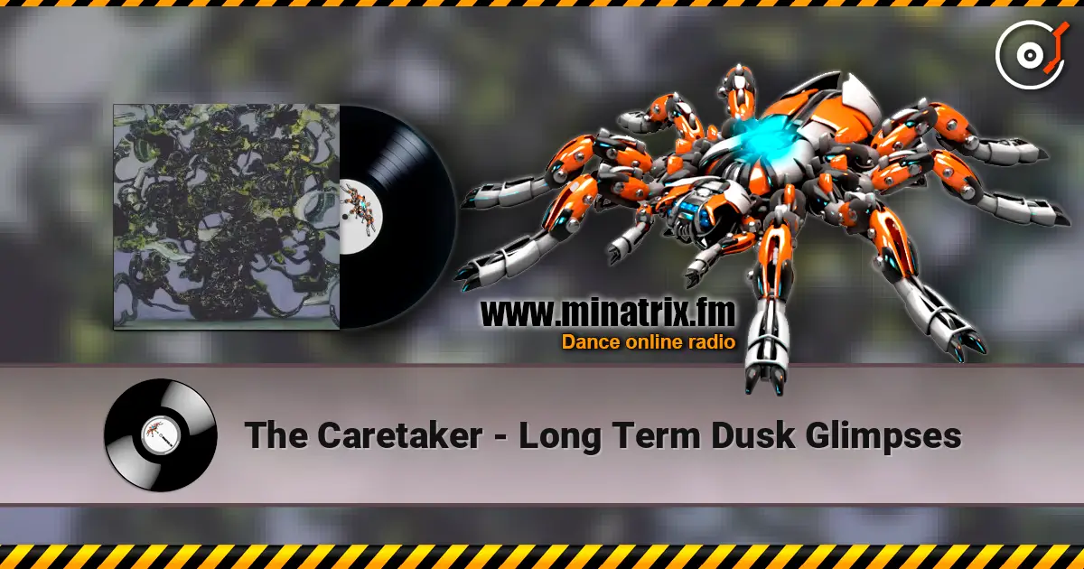 The Caretaker - Long Term Dusk Glimpses listen online in high quality | Minatrix.FM
